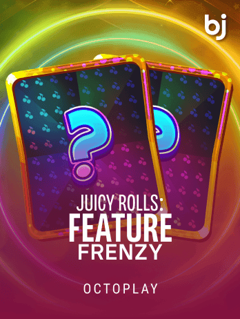 Juicy Rolls Feature Frenzy